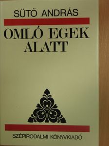 Sütő András - Omló egek alatt [antikvár]