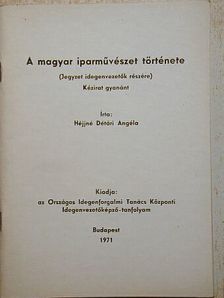 Héjjné Détári Angéla - A magyar iparművészet története [antikvár]