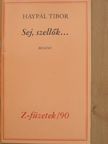 Haypál Tibor - Sej, szellők... [antikvár]
