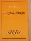 Uhrin Benedek - A szépség áldozata [antikvár]