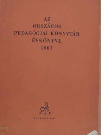Barta Józsefné - Az Országos Pedagógiai Könyvtár évkönyve 1961 [antikvár]
