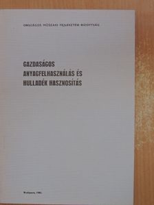 Gazdaságos anyagfelhasználás és hulladék hasznosítás [antikvár]