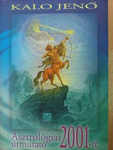 Kalo Jenő - Asztrológiai útmutató 2001-re [antikvár]