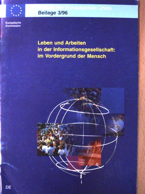 Leben und Arbeiten in der Informationsgesellschaft: im Vordergrund der Mensch - Grünbuch 3/96 [antikvár]