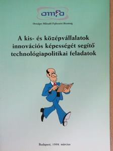 A kis- és középvállalatok innovációs képességét segítő technológiapolitikai feladatok [antikvár]