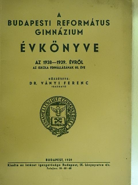 A Budapesti Református Gimnázium évkönyve az 1938-1939. évről [antikvár]