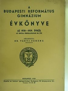 A Budapesti Református Gimnázium évkönyve az 1938-1939. évről [antikvár]