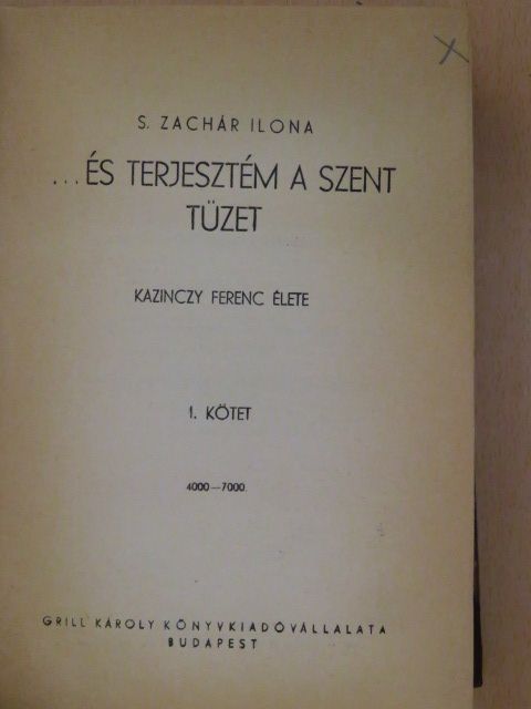 S. Zachár Ilona - ...és terjesztém a szent tüzet I-II. [antikvár]