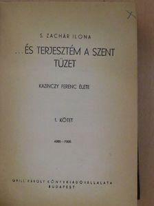 S. Zachár Ilona - ...és terjesztém a szent tüzet I-II. [antikvár]