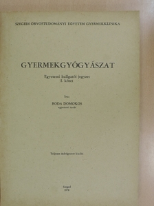 Boda Domokos - Gyermekgyógyászat I. [antikvár]