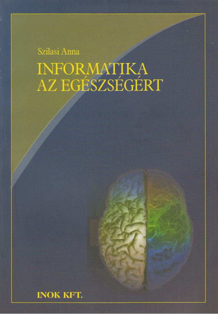 SZILASI ANNA - Informatika az egészségért [antikvár]