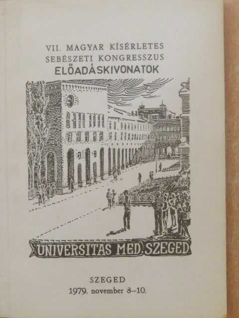 Dr. Jakab Ferenc - VII. Magyar Kísérletes Sebészeti Kongresszus Előadáskivonatok [antikvár]