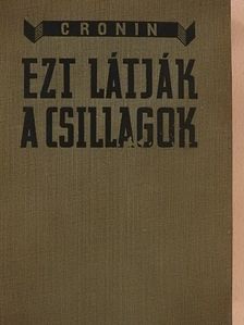 A. J. Cronin - Ezt látják a csillagok I-II. [antikvár]