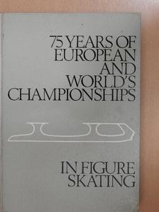 75 years of European and World's Championships in figure skating [antikvár]