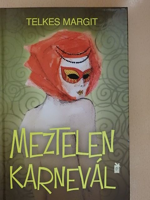 Telkes Margit - Meztelen karnevál [antikvár]