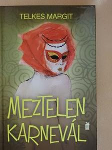 Telkes Margit - Meztelen karnevál [antikvár]