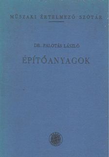 DR. PALOTÁS LÁSZLÓ - Építőanyagok [antikvár]