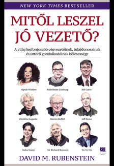 David M. Rubenstein - Mitől leszel jó vezető? [eKönyv: epub, mobi]