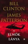 James Patterson - Az elnök lánya [eKönyv: epub, mobi]