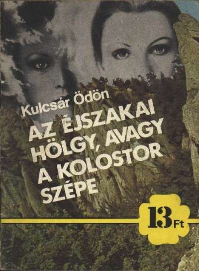 KULCSÁR ÖDÖN - Az éjszakai hölgy, avagy a kolostor szépe [antikvár]