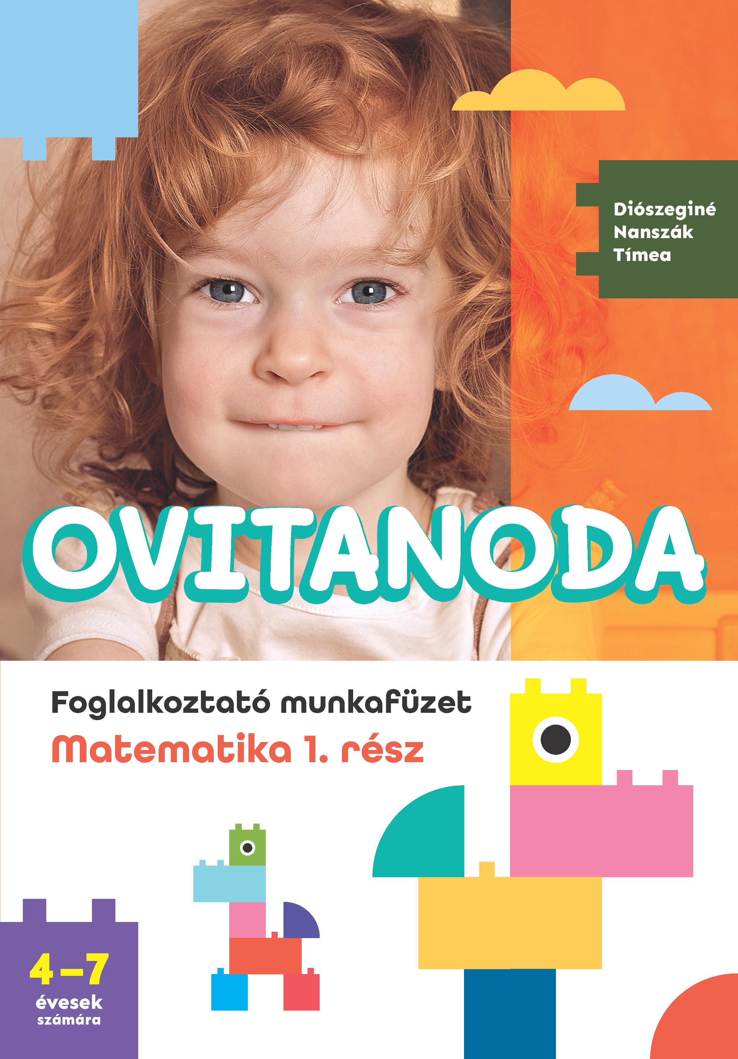 Diószeginé Nanszák Tímea - Ovitanoda.Foglalkoztató munkafüzet. matematika. 1. rész