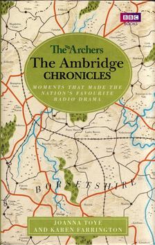 Joanna Toye, Karen Farrington - The Archers: The Ambridge Chronicles [antikvár]