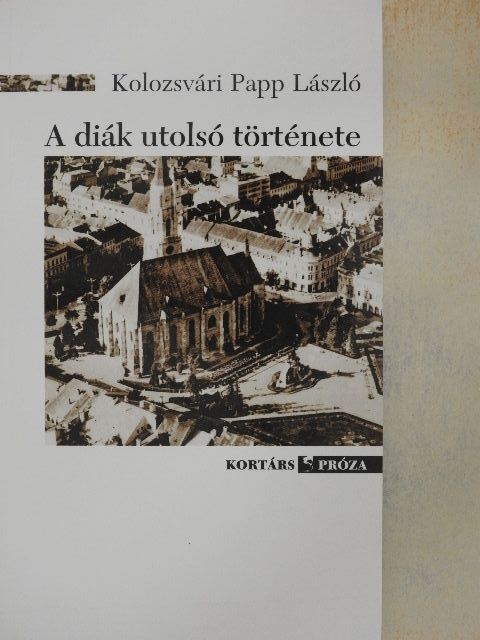 Kolozsvári Papp László - A diák utolsó története [antikvár]