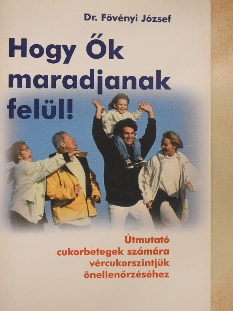 Dr. Fövényi József - Útmutató cukorbetegek számára vércukorszintjük önellenőrzéséhez [antikvár]