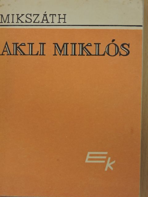 Mikszáth Kálmán - Akli Miklós/A Krúdy Kálmán csínytevései [antikvár]