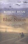 RYAN, ROBERT - The Blue Noon [antikvár]