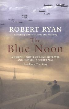 RYAN, ROBERT - The Blue Noon [antikvár]