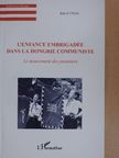 Kati Jutteau - L'Enfance Embrigadée dans la Hongrie Communiste [antikvár]