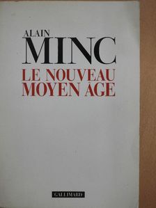 Alain Minc - Le nouveau Moyen Age [antikvár]