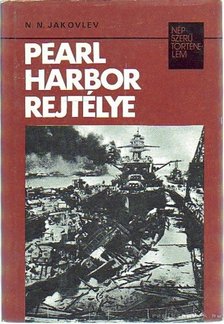 Jakovlev, N. N. - Pearl Harbor rejtélye [antikvár]