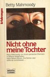 Mahmoody, Betty - Nicht ohne meine Tochter [antikvár]