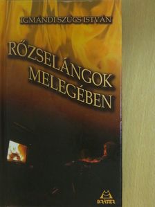 Igmándi Szűcs István - Rőzselángok melegében (dedikált példány) [antikvár]