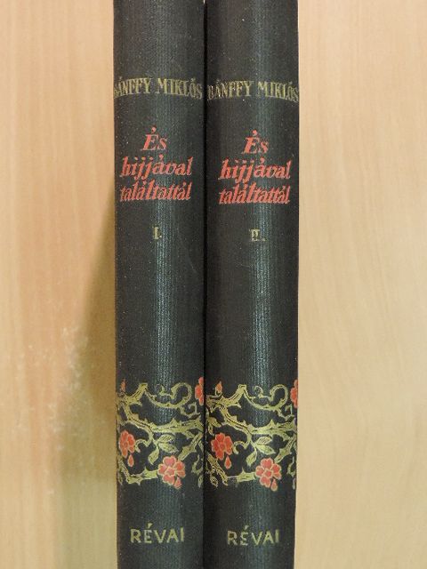gróf Bánffy Miklós - És hijjával találtattál... I-II. [antikvár]