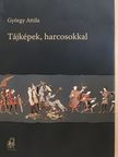 György Attila - Tájképek, harcosokkal (dedikált példány) [antikvár]