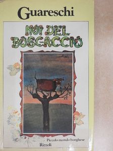 Guareschi - Noi del Boscaccio [antikvár]