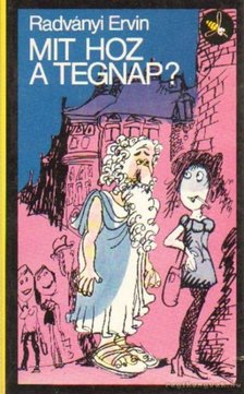 Radványi Ervin - Mit hoz a tegnap? [antikvár]