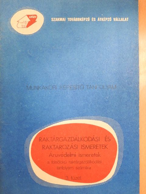 dr. Merényi Lóránt - Raktárgazdálkodási és raktározási ismeretek 3. [antikvár]