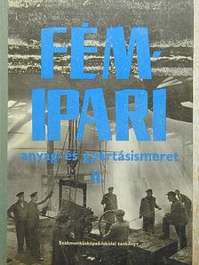 Járfás Istvánné - Fémipari anyag- és gyártásismeret II. [antikvár]