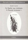 Emődi László - Az Egyház igaz története: a Szentek története I. [antikvár]