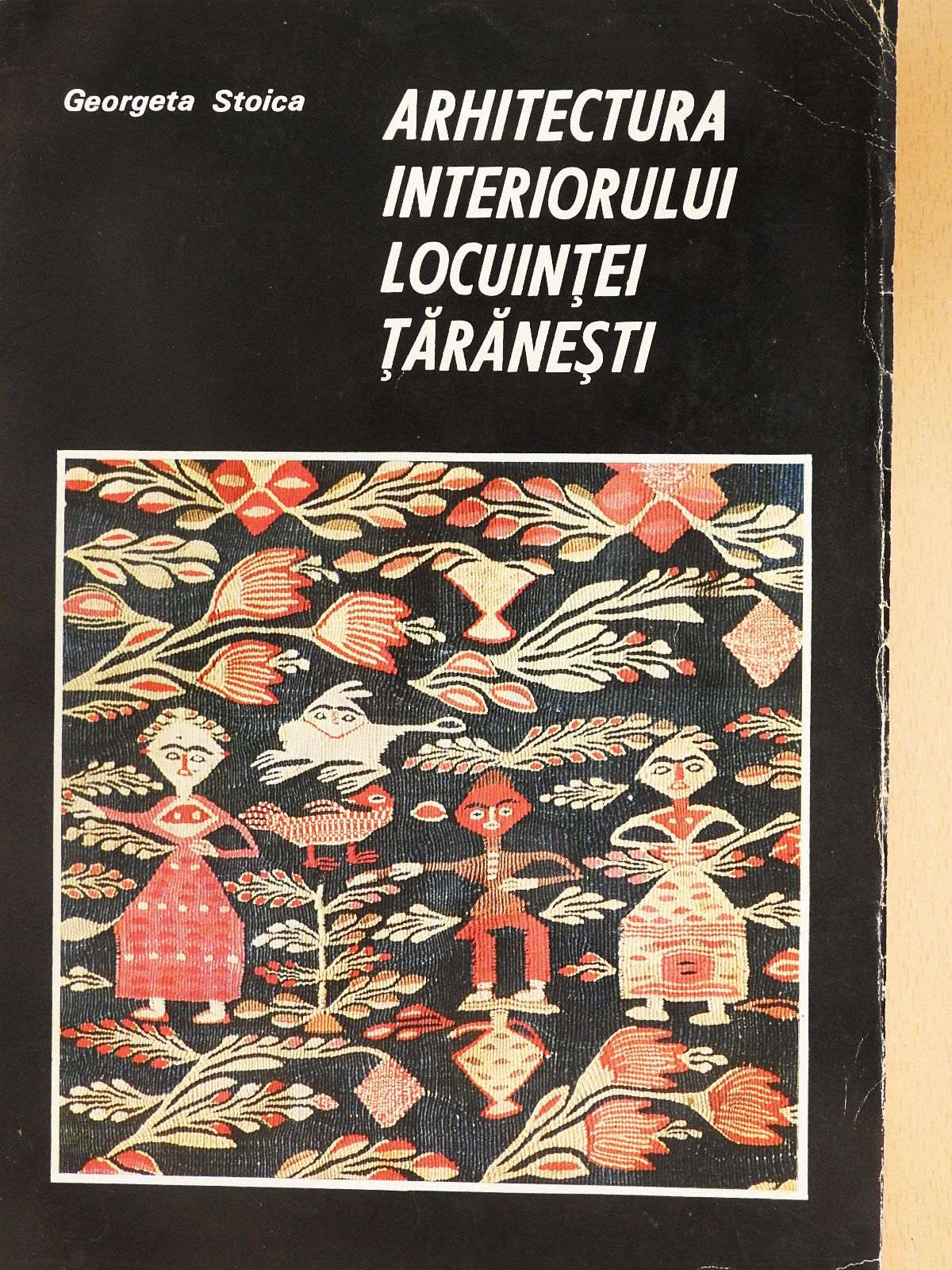 Georgeta Stoica - Arhitectura interiorului locuintei taranesti (dedikált példány) [antikvár]