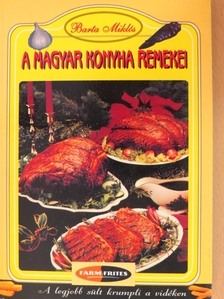 Barta Miklós - A magyar konyha remekei [antikvár]
