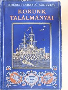 Williams Archibald - Korunk találmányai [antikvár]