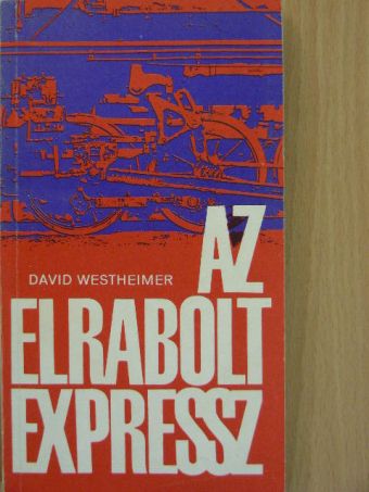 David Westheimer - Az elrabolt expressz [antikvár]