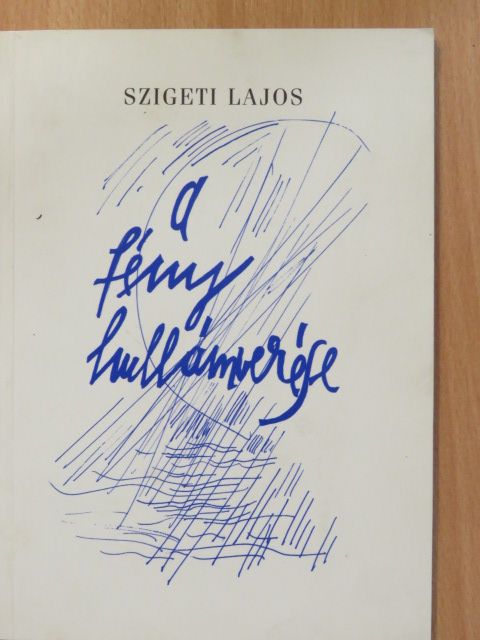 Szigeti Lajos - A fény hullámverése (dedikált példány) [antikvár]