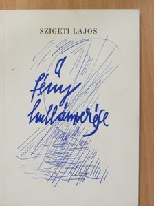 Szigeti Lajos - A fény hullámverése (dedikált példány) [antikvár]