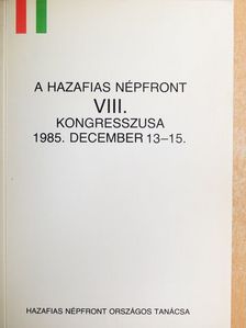 A hazafias népfront VIII. kongresszusa 1985. december 13-15. [antikvár]